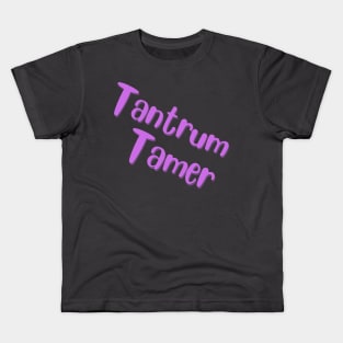 tantrum tamer Kids T-Shirt